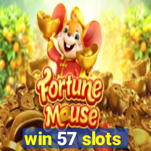 win 57 slots